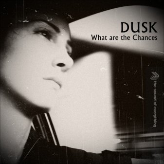 Dusk - What are the chances