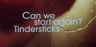 Tindersticks - Can we start again?