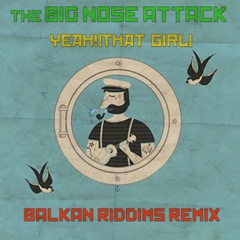The Big Nose Attack - Yeah! (That Girl)